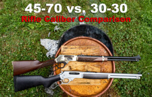 45-70 vs 30-30 - Lever Action Rifle Caliber Comparison