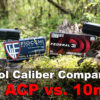 45 ACP vs. 10mm