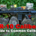 AR-10 rifle with several popular calibers at a shooting range