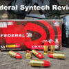 Federal Syntech 9mm Review and Profile