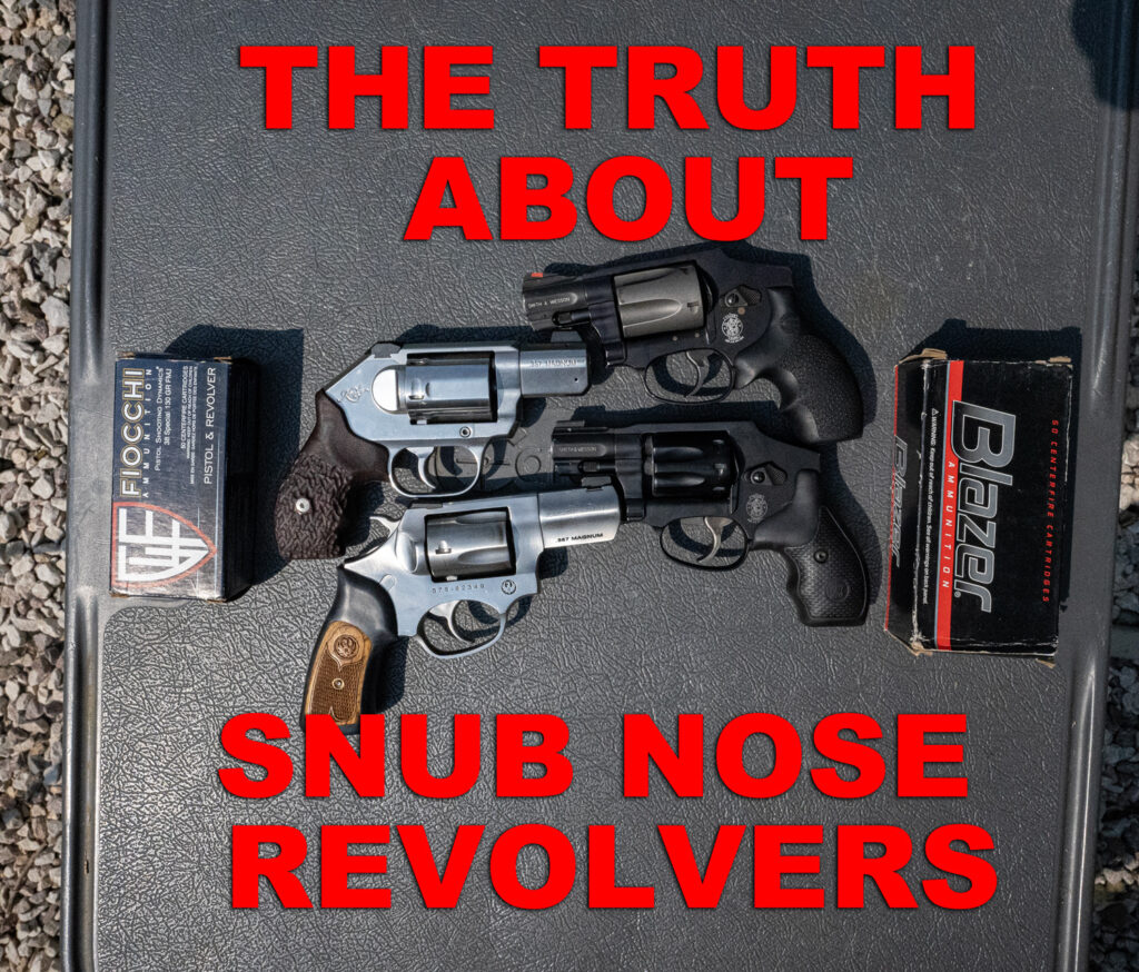 The Truth About Snub Nose Revolvers 2339