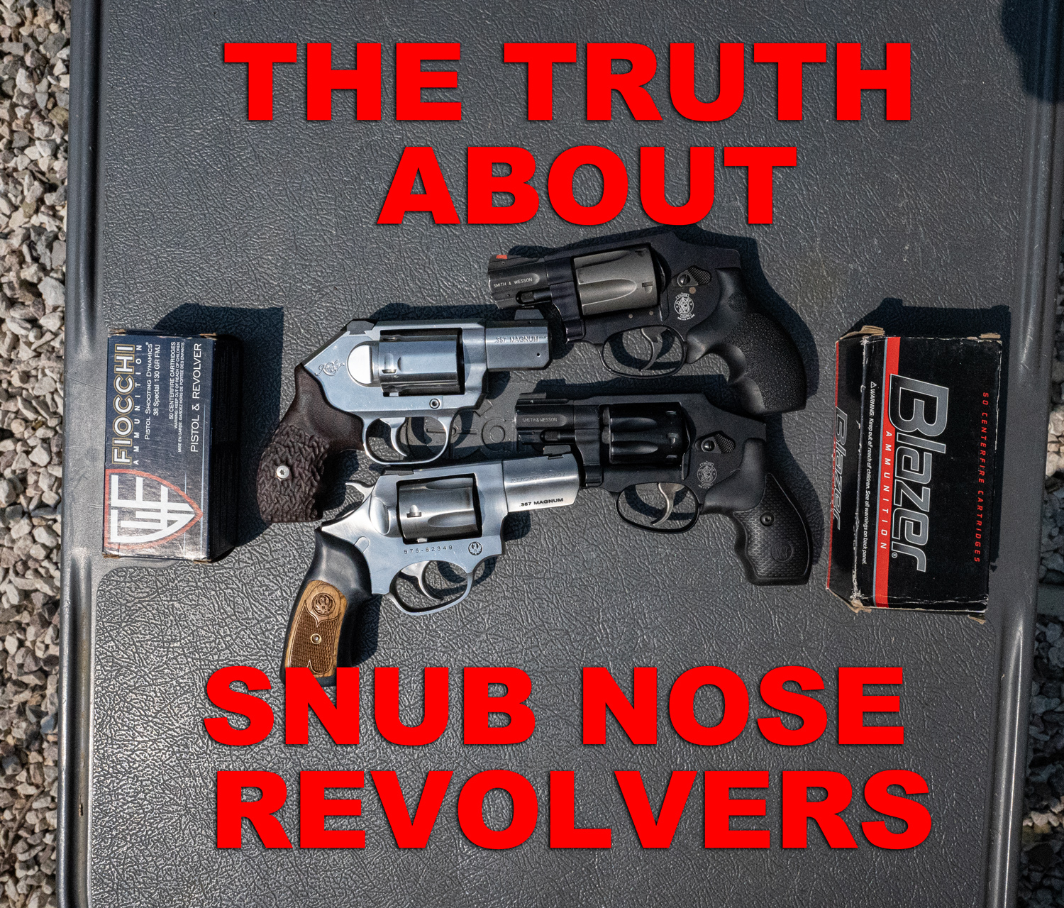 The Truth About Snub Nose Revolvers